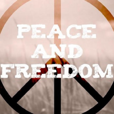 Peace And Freedom | Boomplay Music