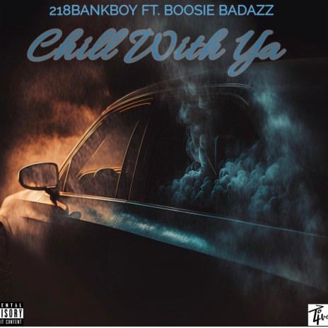 CHILL WITH YA ft. Boosie Badazz | Boomplay Music