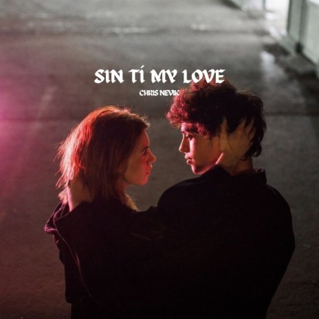 Sin Ti My Love | Boomplay Music
