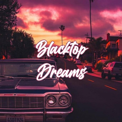 Blacktop Dreams | Boomplay Music