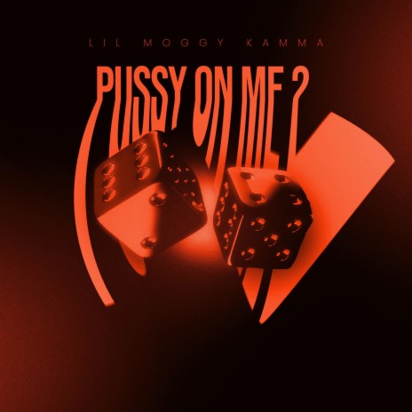Pussy On Me 2 ft. Kamma | Boomplay Music