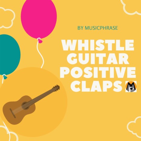 Whistle Guitar Positive Claps