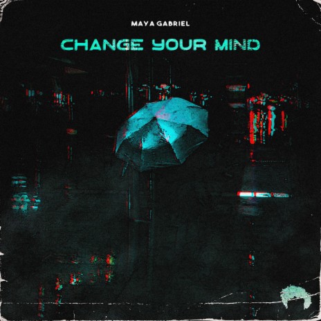 Change Your Mind | Boomplay Music