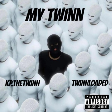 My Twinn ft. Kp.thetwinn | Boomplay Music