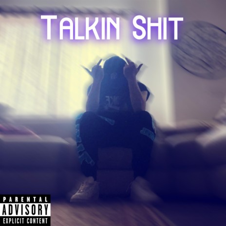 Talkin Shit | Boomplay Music