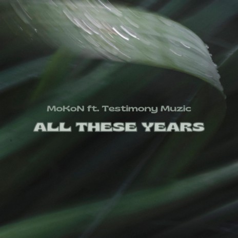 All These Years ft. Testimony Muzic | Boomplay Music