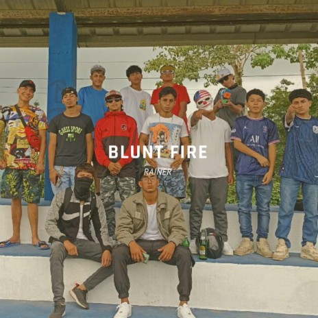 Blunt Fire | Boomplay Music