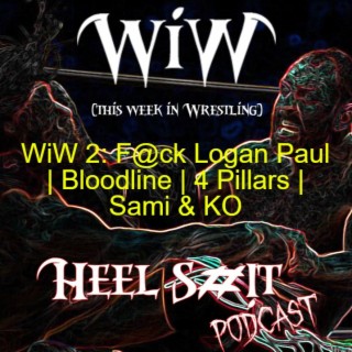 HSP WiW 2: F@ck Logan Paul | the Bloodline | 4 pillars | Sami & KO