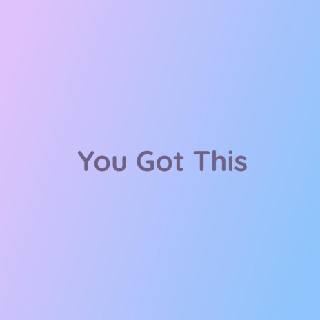 You Got This | Boomplay Music