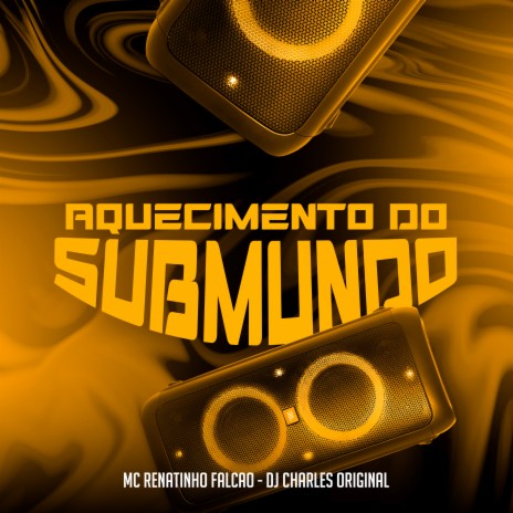 Aquecimento do Submundo ft. DJ Charles Original | Boomplay Music