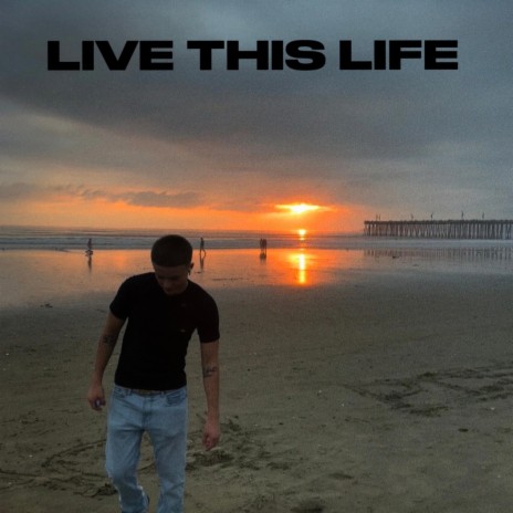 Live This Life | Boomplay Music