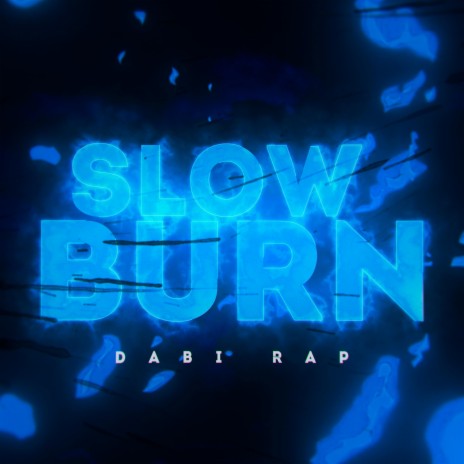 Dabi Rap: Slow Burn | Boomplay Music