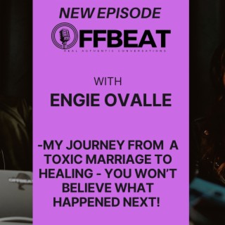 My Journey from a Toxic Marriage to Healing - You Won’t Believe What Happened Next! Engie Ovalle