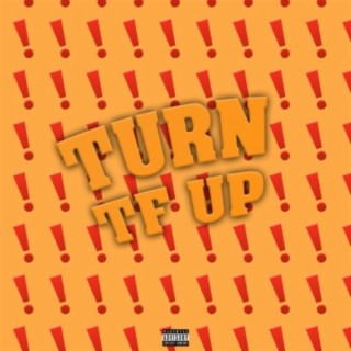 Turn the Fuck Up (feat. K-$ & Theauxcord)