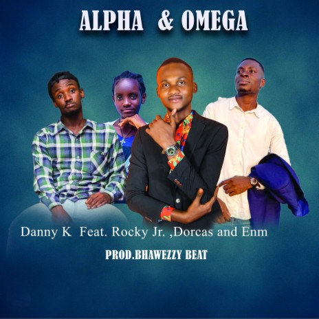 Alpha and Omega ft. Rocky Jr, Dorcas & ENM | Boomplay Music