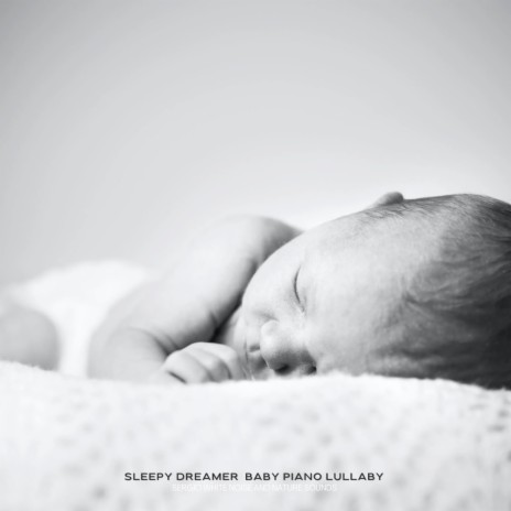 Sleepy Dreamer Baby Piano | Boomplay Music