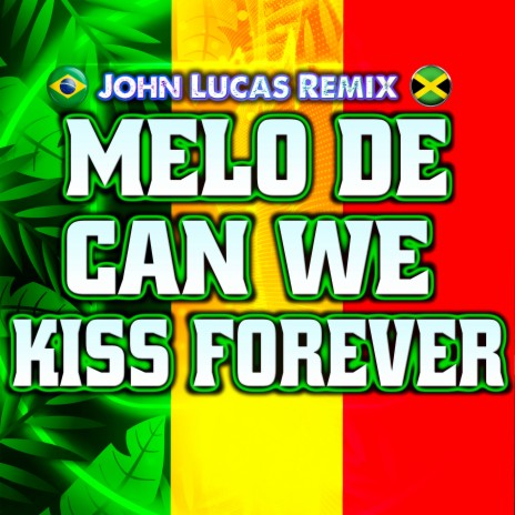 Melo de Can We Kiss Forever | Boomplay Music