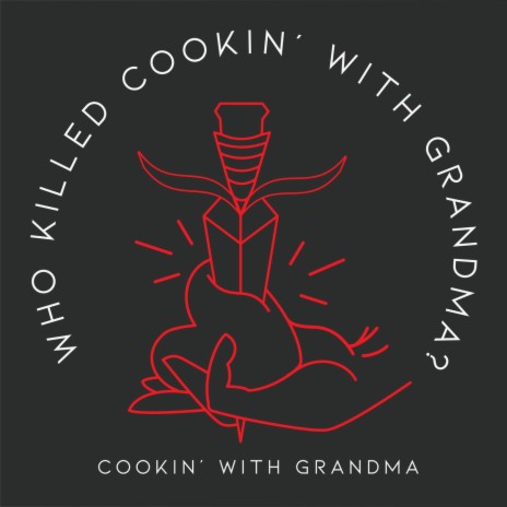 Who Killed Cookin' with Grandma? | Boomplay Music