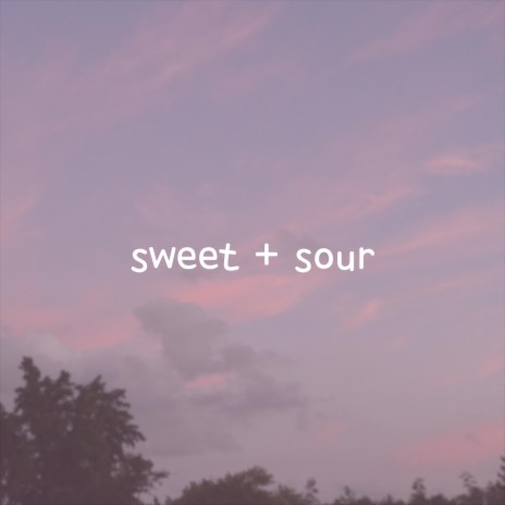 sweet + sour | Boomplay Music
