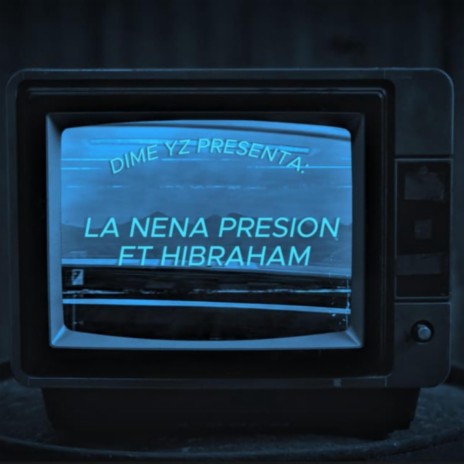 LA NENA PRESION ft. Hibram | Boomplay Music