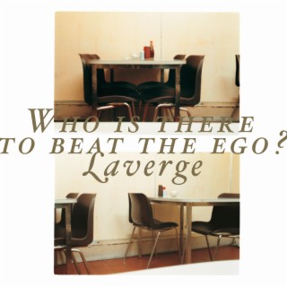 Who is there to beat the ego?