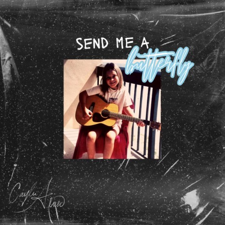 Send Me A Butterfly | Boomplay Music