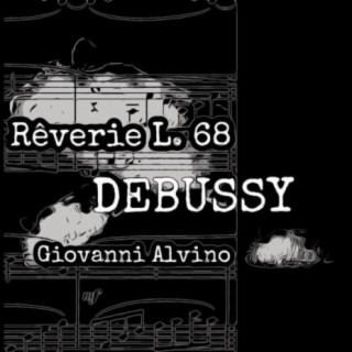 Debussy: Rêverie, L. 68
