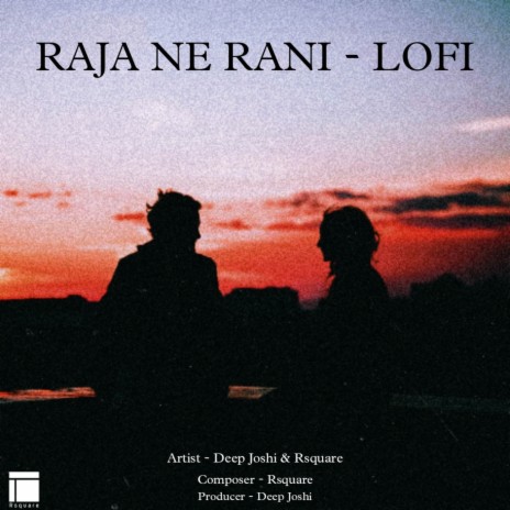 Raja Ne Rani - Lofi ft. Rsquare