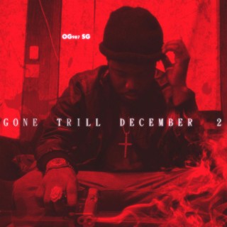 Gone Trill December 2