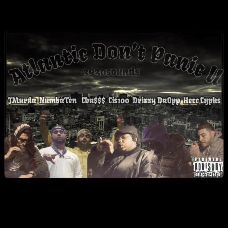 Atlantic Dont Panic 2 ft. Cba$$$, Hecc Cyphs, NumbaTen, DrizzyDaOpp & J Murda