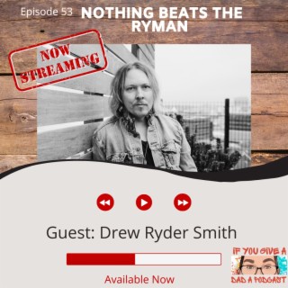 Nothing Beats The Ryman (Guest: Drew Ryder Smith)