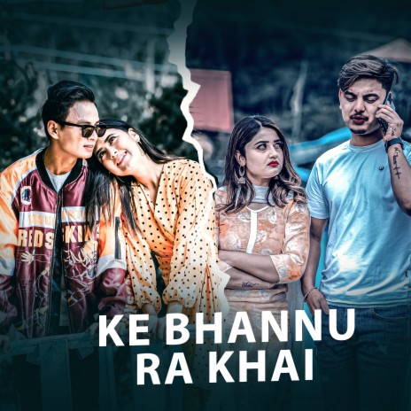 Ke Bhannu Ra Khai ft. Rachana Rimal | Boomplay Music