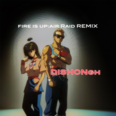 Fire is up (Air Raid Remix) | Boomplay Music