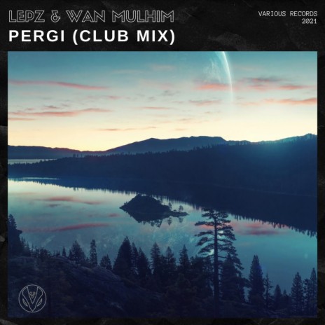 Pergi (Club Mix) ft. Wan Mulhim | Boomplay Music