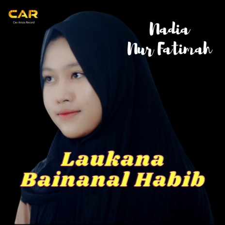 Laukana Bainanal Habib _ Nadia Nur Fatimah | Boomplay Music