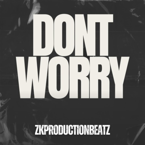 Dont Worry | Boomplay Music