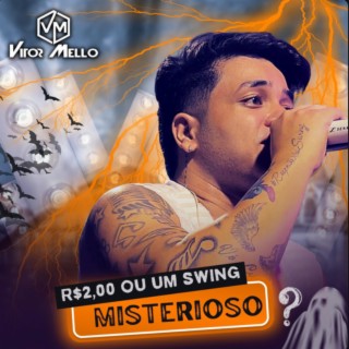 R$: 2 Reais ou um Swing Misterioso