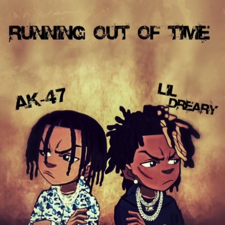 Running Out Of Time ft. Lil dreary | Boomplay Music