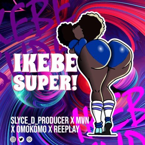 IKEBE SUPER ft. reeplay, mvn & omokomo | Boomplay Music
