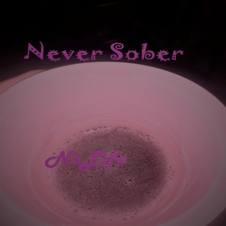 Never Sober | Boomplay Music