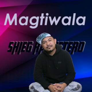 MAGTIWALA