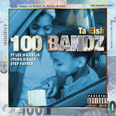 100 Bandz ft. Lee Majikija, Oyena Sixaba & Step Father | Boomplay Music