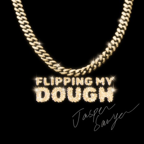 Flipping My Dough | Boomplay Music