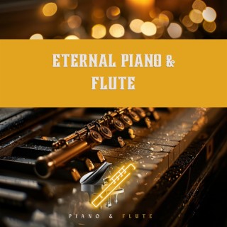 Eternal Piano & Flute: Timeless Melodies for Peace