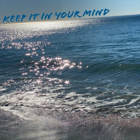 Keep It In Your Mind | Boomplay Music