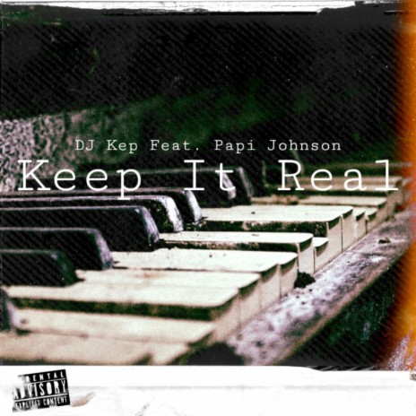 Keep It Real ft. Papi Johnson | Boomplay Music