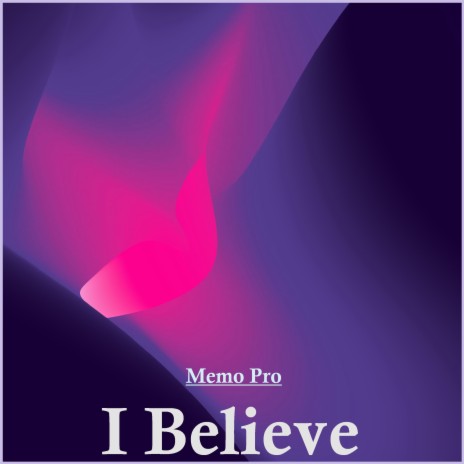 I Believe | Boomplay Music