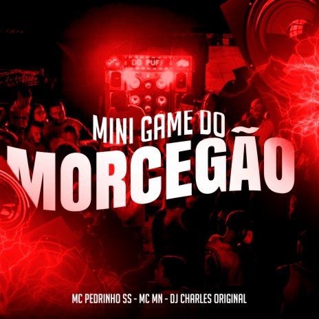 Mini Game do Morcegao ft. DJ Charles Original & Mc Pedrinho SS | Boomplay Music