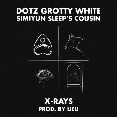 X-Rays ft. Grotty White, Simiyun, Sleep's Cousin & Lieu | Boomplay Music