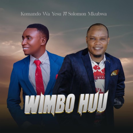 Wimbo Huu ft. Solomon Mkubwa | Boomplay Music